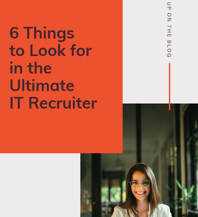 6 Things to Look for in the Ultimate IT Recruiter
